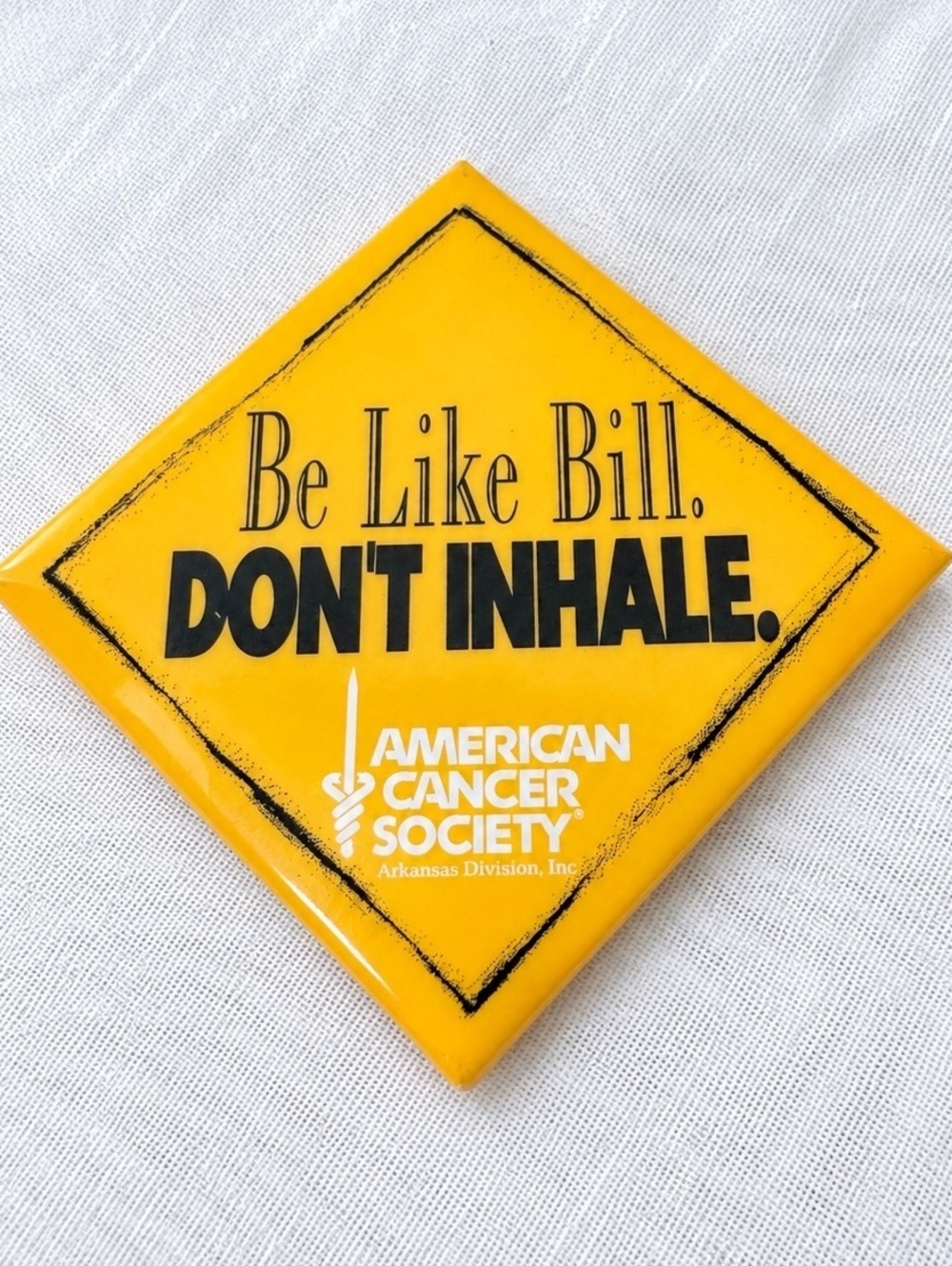 1992 Be Like Bill Don’t Inhale ACS Smokeout Button